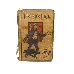 Antique 1901 Lester's Luck Hardback Fiction Book by Horatio Alger Jr